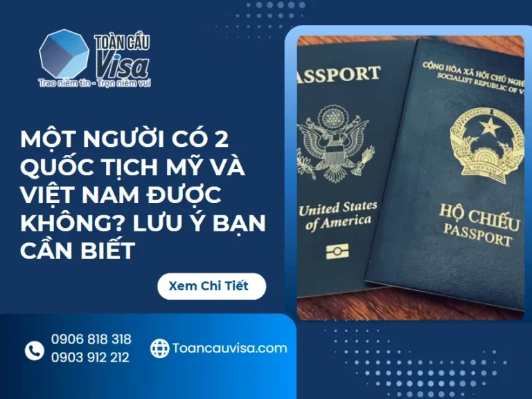 Một người có 2 quốc tịch Mỹ và Việt Nam được không? Lưu ý bạn cần biết