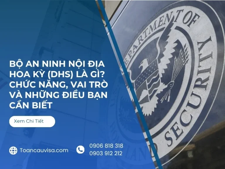 Bộ An ninh Nội địa Hoa Kỳ (DHS) là gì? Chức năng, vai trò và những điều bạn cần biết